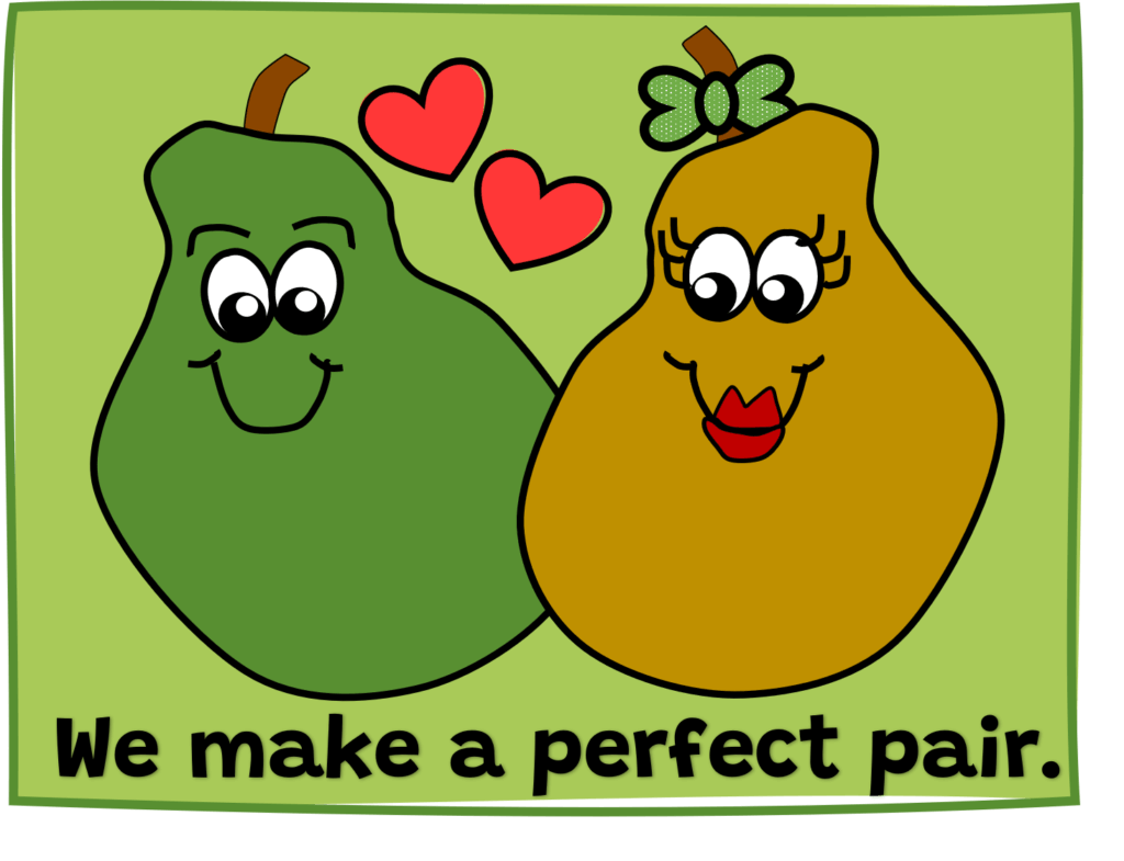 Example of Homophone Word Class. We make a perfect pair - picture of two pears. A pun playing with the words 'pear' (as in fruit) and 'pair' (as in a couple).